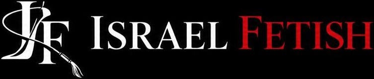 Israel Fetish